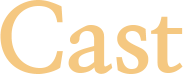 Cast